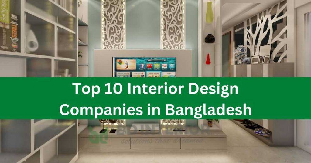 Top 10 Interior Design Companies in Bangladesh