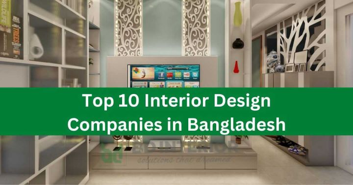 Top 10 Interior Design Companies In Bangladesh | BD INTERIOR
